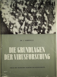 Dr. Sinkovics Jzsef - Die Grundlagen der Virusforschung