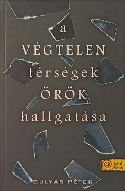 A v�gtelen t�rs�gek �r�k hallgat�sa