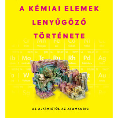 A kémiai elemek lenyűgöző története