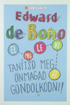 Edward De Bono - Tantsd meg nmagad gondolkodni