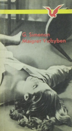 Georges Simenon - Maigret Vichyben