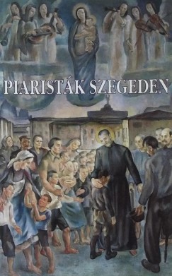 Piaristk Szegeden 1721-1996