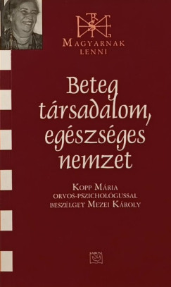 Beteg trsadalom, egszsges nemzet (dediklt)