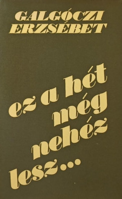 Ez a ht mg nehz lesz...