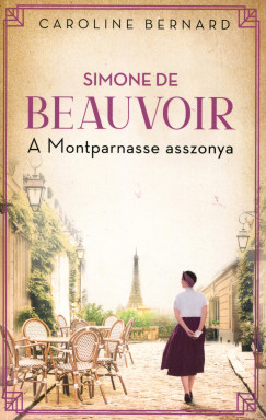 Simone de Beauvoir - A Montparnasse asszonya