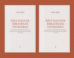 Mikó Árpád - Régi magyar bibliofilek nyomában I-II.