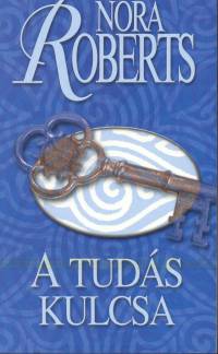 Nora Roberts - A tuds kulcsa