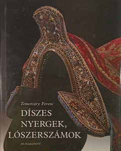 D�szes nyergek, l�szersz�mok