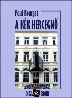 Paul Bourget - Bourget Paul - A kk herczegn