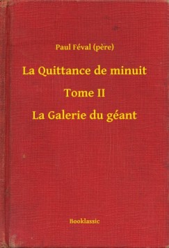 Paul Fval - La Quittance de minuit - Tome II - La Galerie du gant