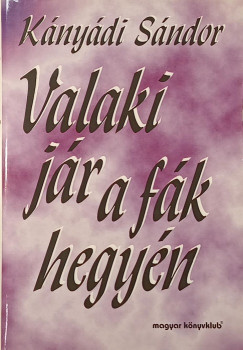 Valaki j�r a f�k hegy�n