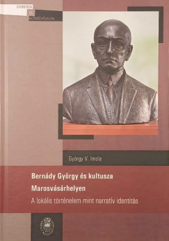 Berndy Gyrgy s kultusza Marosvsrhelyen