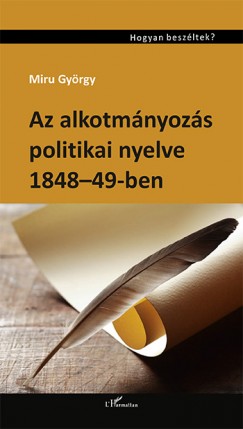 Az alkotmnyozs politikai nyelve 1848-49-ben