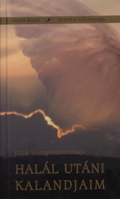 Julia Voznyeszenszkaja - Hall utni kalandjaim