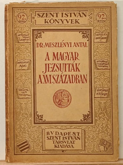 A magyar jezsuitk a XVI. szzadban