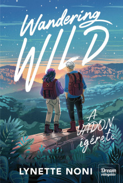 Lynette Noni - Wandering Wild - A vadon ígérete