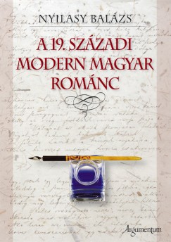 Nyilasy Balzs - A 19. szzadi modern magyar romnc
