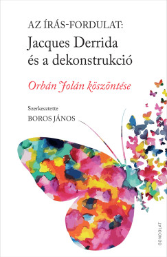 Az �r�s-fordulat. Jacques Derrida �s a dekonstrukci�