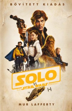 Mur Lafferty - Star Wars: Solo - Egy Star Wars trtnet (kemnytbls)