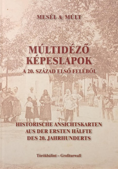 Múltidéző képeslapok Törökbálintról a 20. század első feléből