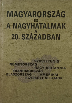 Magyarorszg s a nagyhatalmak a 20. szzadban