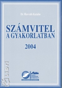 Dr. Horvth Katalin - Szmvitel a gyakorlatban 2004