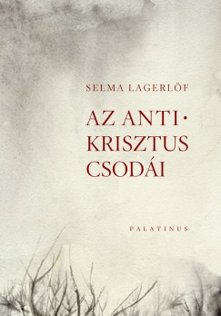 Selma Lagerlf - Az Antikrisztus csodi