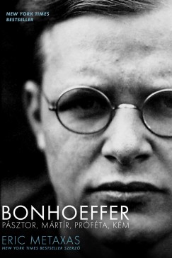 Bonhoeffer - Psztor, mrtr, prfta, km