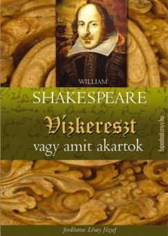 William Shakespeare - Shakespeare William - Vzkereszt vagy amit akartok