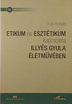 Kulin Borbla - Etikum s eszttikum kapcsolata Illys Gyula letmvben