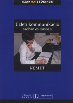 Simon Drennan   (Szerk.) - Vera Eck   (Szerk.) - Gyfrs Edit   (Szerk.) - zleti kommunikci szban s rsban - Nmet