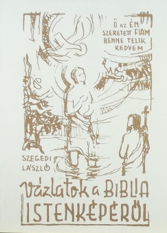 Szegedi Lszl - Vzlatok a Biblia istenkprl