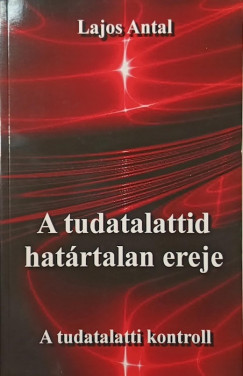 A tudatalattid hat�rtalan ereje