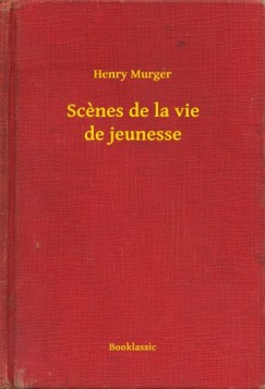 Henry Murger - Scenes de la vie de jeunesse