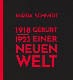 Schmidt M�ria - Geburt einer neuen Welt 1918-1923