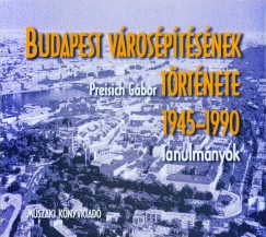 Budapest vrosptsnek trtnete 1945-1990