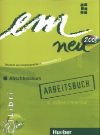 Jutta Orth-Chambah - Michaela Perlmann-Balme - Susanne Schwalb - Em neu abschlusskurs 2008 arbeitsbuch (c1)