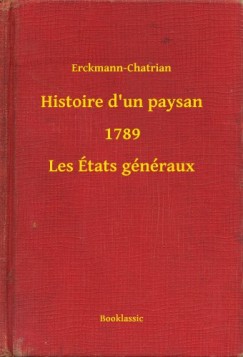 Erckmann-Chatrian - Histoire d un paysan - 1789 - Les �tats g�n�raux