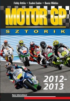 Barz Mikls - Fldy Attila - Motor GP sztorik 2012-2013