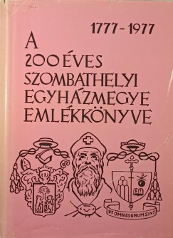 A 200 ves Szombathelyi Egyhzmegye emlkknyve - dediklt