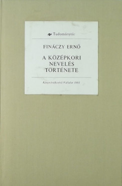 Finnczy Ern - A kzpkori nevels trtnete - (reprint)