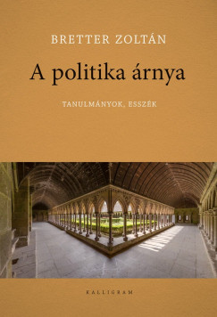 A politika rnya - Tanulmnyok, esszk