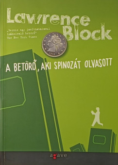 Lawrence Block - A bet�r�, aki spinoz�t olvasott
