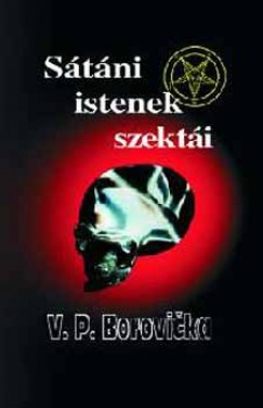 Václav Pavel Borovicka - Sátáni istenek szektái