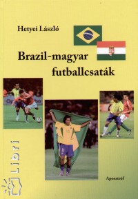 Hetyei László - Brazil-magyar futballcsaták