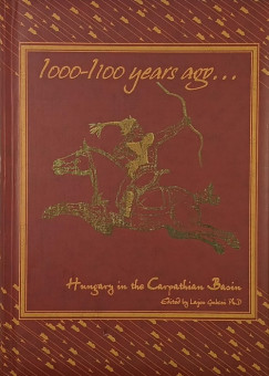 Gubcsi Lajos (Szerk.) - 1000-1100 years ago...