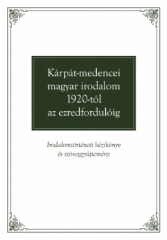 Takar Mihly - Krpt-Medencei Magyar Irodalom 1920-Tl Az Ezredfordulig
