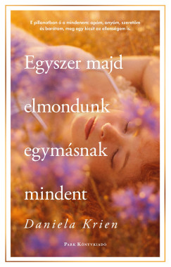 Egyszer majd elmondunk egym�snak mindent
