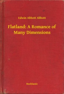 Edwin Abbott Abbott - Flatland: A Romance of Many Dimensions