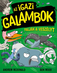 Az Igazi Galambok faljk a veszlyt